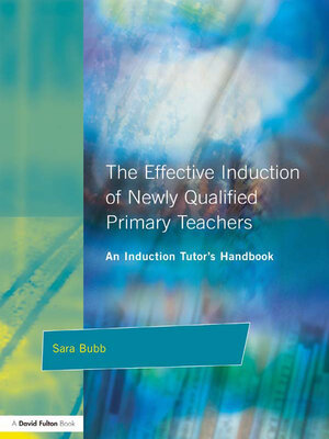 cover image of The Effective Induction of Newly Qualified Primary Teachers